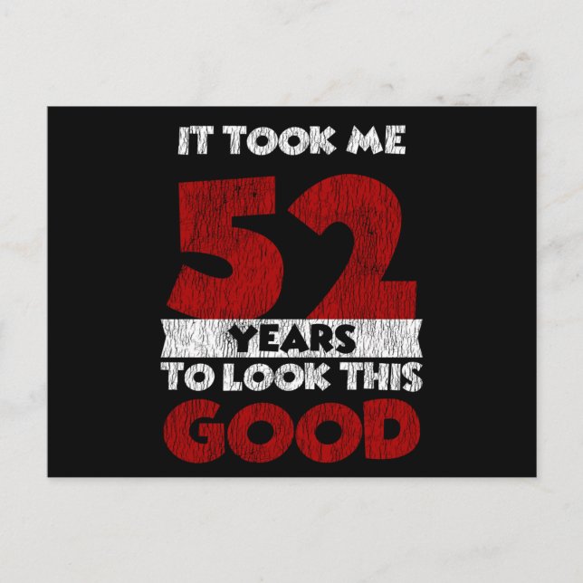 52 Års Födelsedag Tog Mig Ser Bra Ut 52-årsdag Vykort (Framsida)