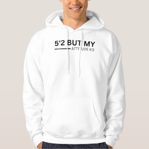 5'2, men min attityd 6'2 lustig idé kort flicka hoodie