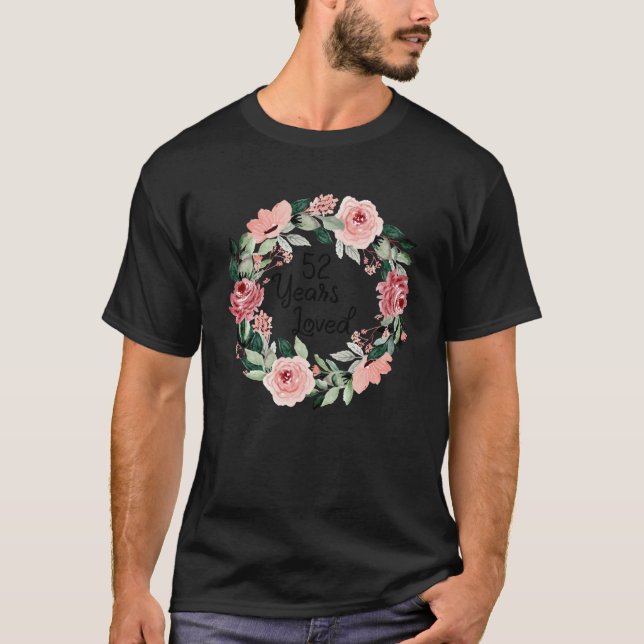 52 Years Loved Women Men 52 Years Old 52th Birthda T Shirt (Framsida)
