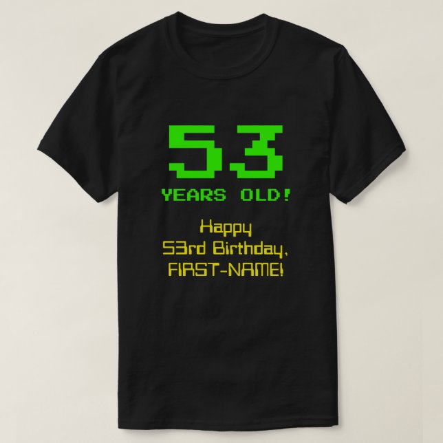53:e födelsedagen: Roligt, 8-bitars utseende, Nerd T Shirt (Design framsida)