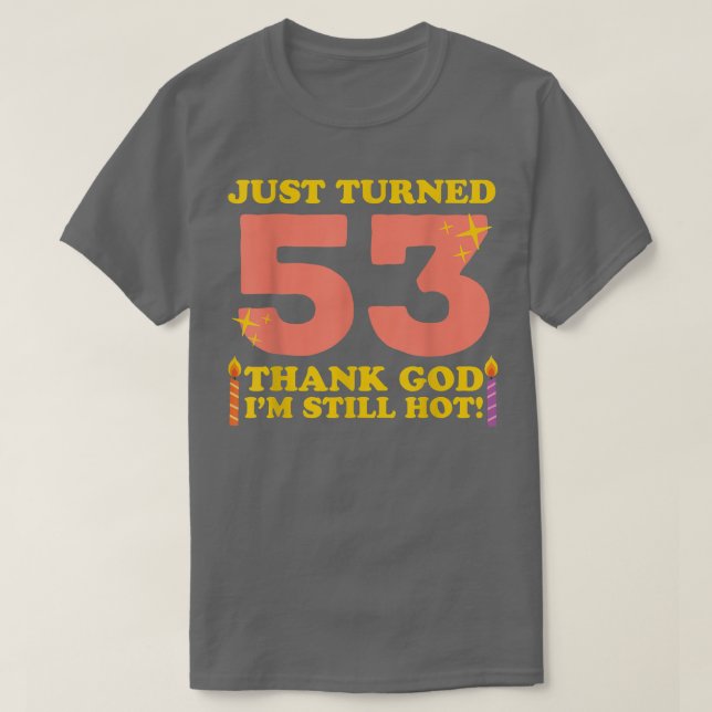 53 tack och lov, min Hett 53:e födelsedag T Shirt (Design framsida)
