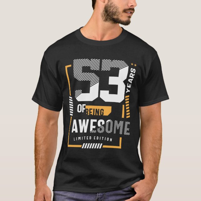 53 Years Of Being Awesome 53rd Birthday T Shirt (Framsida)