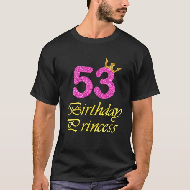 53Rd Birthday Girl Princess 53 Years T Shirt (Framsida)