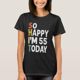 55 år gammal födelsedagsdag Vintage Lycklig Im 55  T Shirt