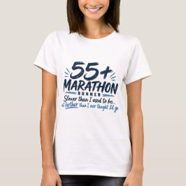 55+ Maratonlöpare Långsammare Men Längre Distans T Shirt