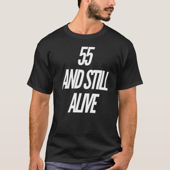 55 och fortfarande 55:e Födelsedagsfesten T Shirt (Framsida)