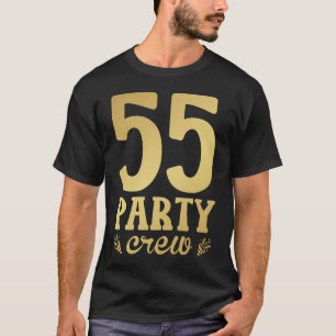 55 Party-besättning 55:e födelsedagen Manar T Shirt