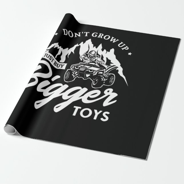 56.Dont Grow Up Just Buy Bigger Toys Presentpapper (Utrullad)