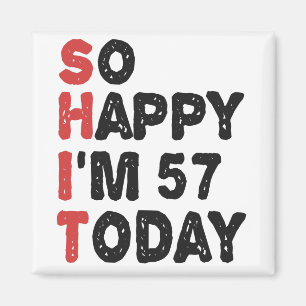 57:e födelsedag så Lycklig är jag 57 idag Gift Fun Magnet