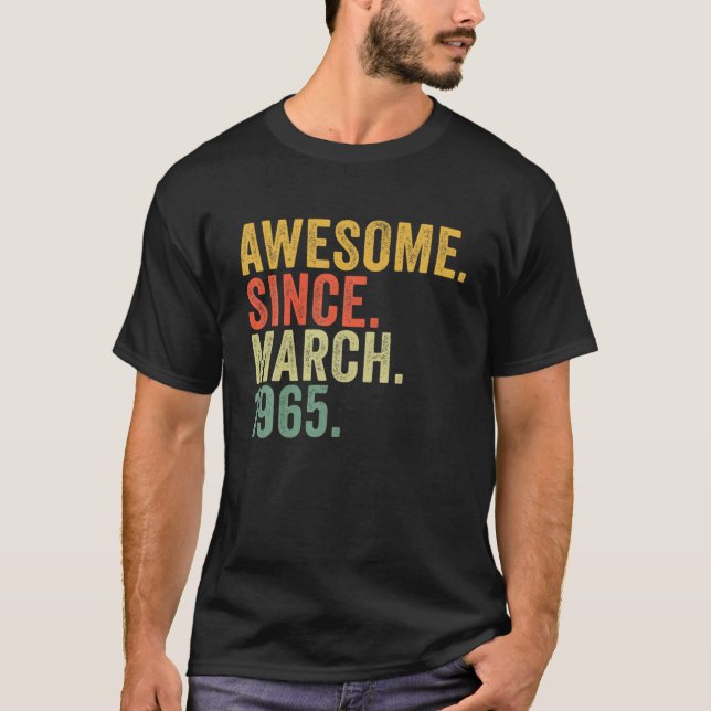 57Th Birthday Awesome Since March 1965 For 57 Year T Shirt (Framsida)