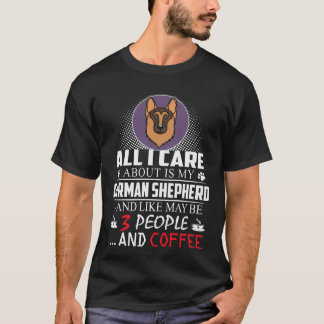 5 Allt Jag Bryr Mig Om Är Min Tysk Shepherd Och Gi T Shirt