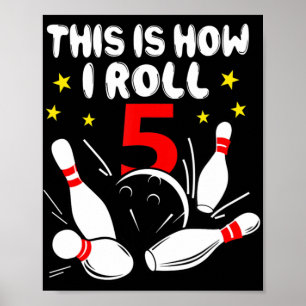 5 års ålderdomligt Bowling Så här rullar jag 5: e  Poster