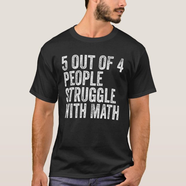 5 av 4 personer kämpar med Math Funny School Teac T Shirt (Framsida)