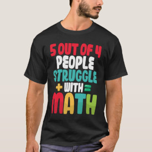 5 av 4 personer som kämpar med matematik Algebra T Shirt