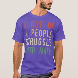 5 av 4 personer som kämpar med matematik t shirt
