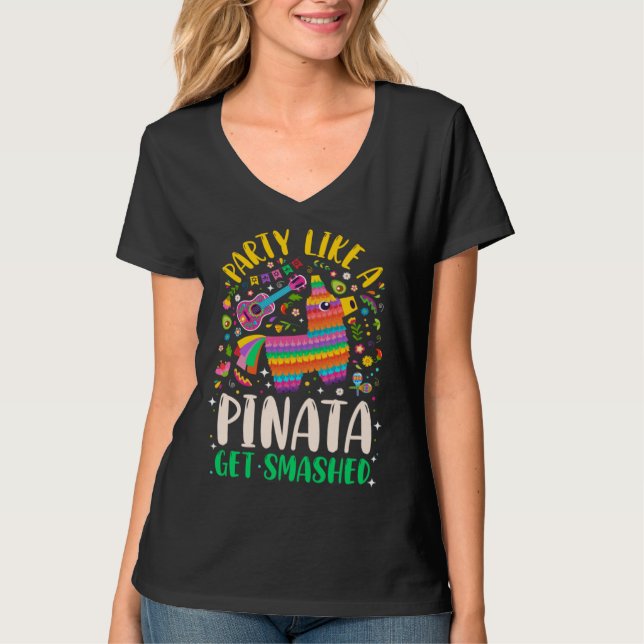 5 de Mayo  Party like a Pinata Get Smashed T Shirt (Framsida)