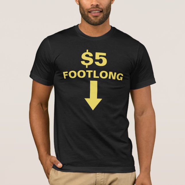 $5 dollar Footlong Tee (Framsida)