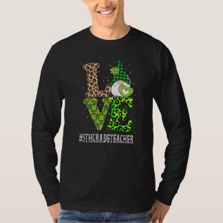 5:e Klass-läraren Kärlek St patricks day Gnome Leo T Shirt