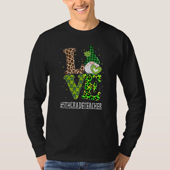 5:e Klass-läraren Kärlek St patricks day Gnome Leo T Shirt (Framsida)
