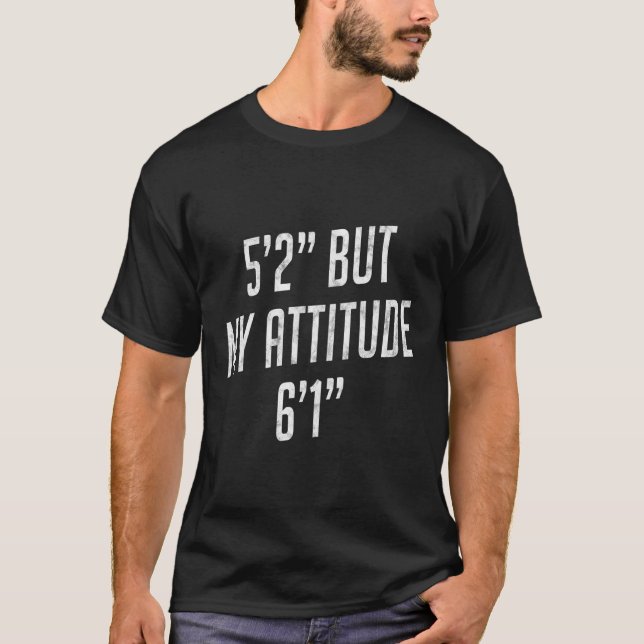 5 fot 2 men min attityd 6 fot 1 Kort T Shirt (Framsida)