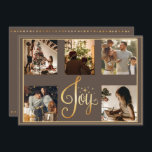 5 foton Collage Glädje Guld Jul Xmas Högtid Julkort<br><div class="desc">“Glädje” i en festlig falsk guld färg. Unik brun chic bakgrund. Lägg till dina favorit familjefoton för att personifiera. Lägg till ditt personliga meddelande på baksidan av kortet. Ändra året på baksidan av kortet. Elegant. Så enkelt,  men chic.</div>