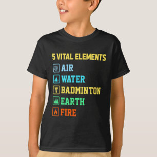 5 livsviktiga element luft vatten badminton jord e t shirt