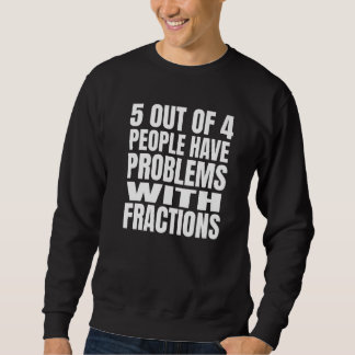 5 Out Of 4 People Have Problems With Fractions Mat Lång Ärmad Tröja