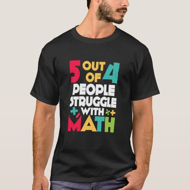 5 out of 4 People Struggle With Math Teacher Algeb T Shirt (Framsida)