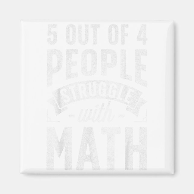 5 Out Of 4 People Struggle With Math Teacher Funny Magnet (Framsidan)