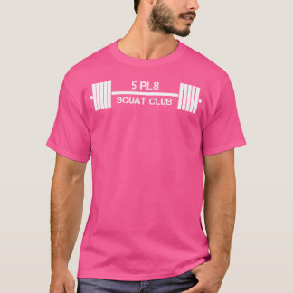 5-platta kvadrat med 5 Pl8-Klubbens vikt Lyftnings T Shirt