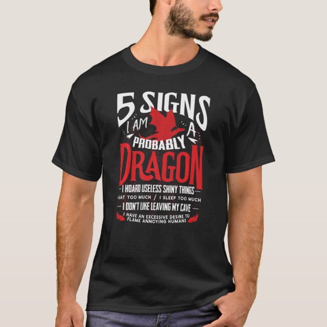 5 Signs I'm Probably A Dragon  1 T Shirt (Framsida)