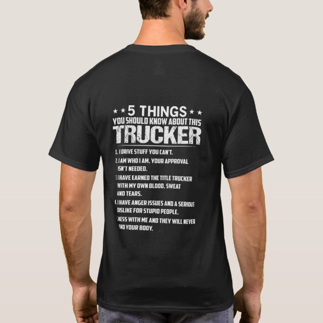 5 Things About This Trucker: Funny Tough Trucker  T Shirt (Baksida)