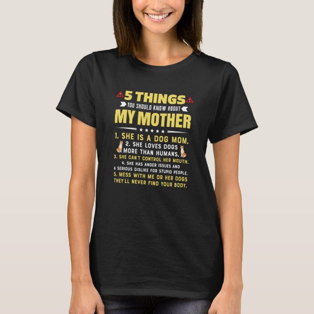 5 Things You Should Know About My Dog Mom Hilariou T Shirt (Framsida)