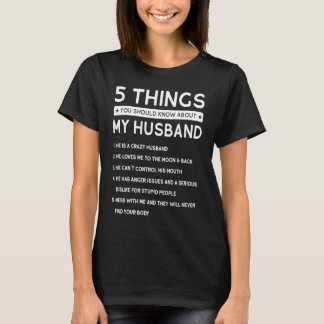 5 Things You Should Know About My Husband Saying T Shirt