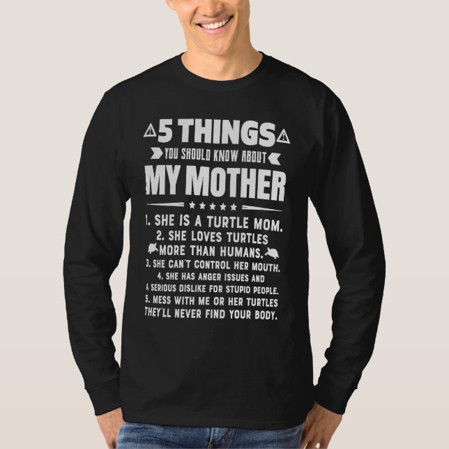 5 Things You Should Know About My Turtle Mom Hilar T Shirt (Framsida)