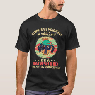 5 Var alltid dig själv Du kan vara en Dachshund Då T Shirt