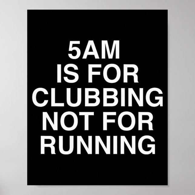 5am Is For Clubbing Not For Running Funny Bar Part Poster (Framsidan)