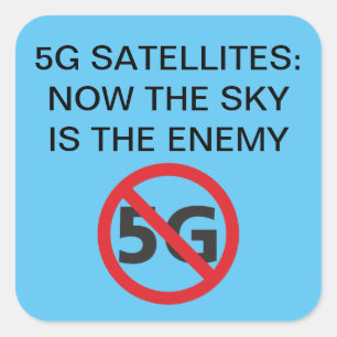 5G Satelliterna, himlar är fienden Square Sticker Fyrkantigt Klistermärke