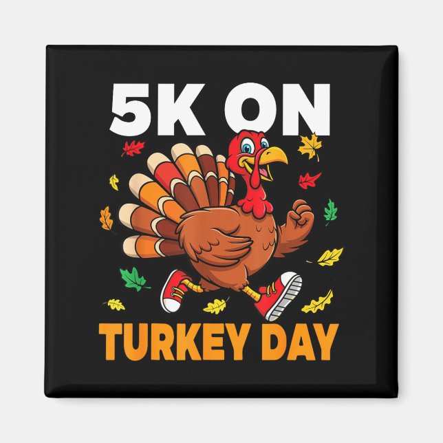 5k On Turkey Day Funny Running Thanksgiving Turkey Magnet (Framsidan)