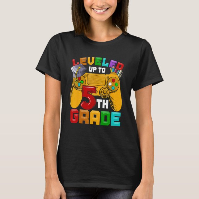 5th Grade Gamer Leveled Up To Of Fifth Grade Back  T Shirt (Framsida)
