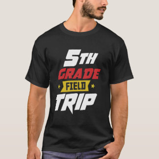5Th Grade School Field Trip Teacher Team Staff T Shirt