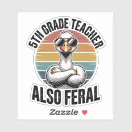 5th Grade Teacher Also Feral Funny Goose Retro Klistermärken