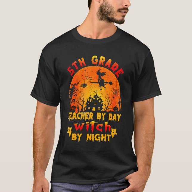 5th Grade Teacher By Day Witch By Night Costume Ha T Shirt (Framsida)
