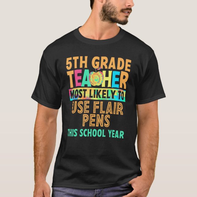 5th Grade Teacher Most Likely To Back To School Wo T Shirt (Framsida)