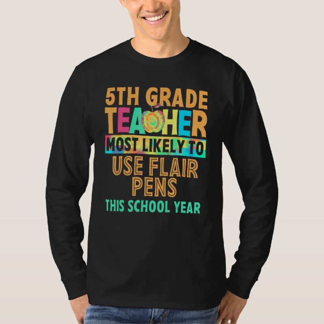 5th Grade Teacher Most Likely To Back To School Wo T Shirt (Framsida)