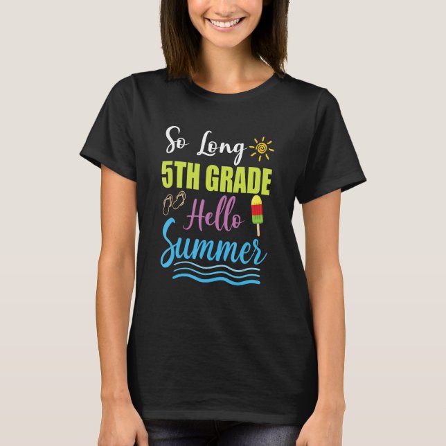 5th Grade Teacher Student Last Day of School Hello T Shirt (Framsida)