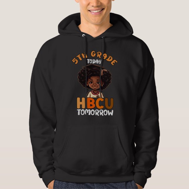 5th Grade Today HBCU Tomorrow College Graduate Gra Hoodie (Framsida)
