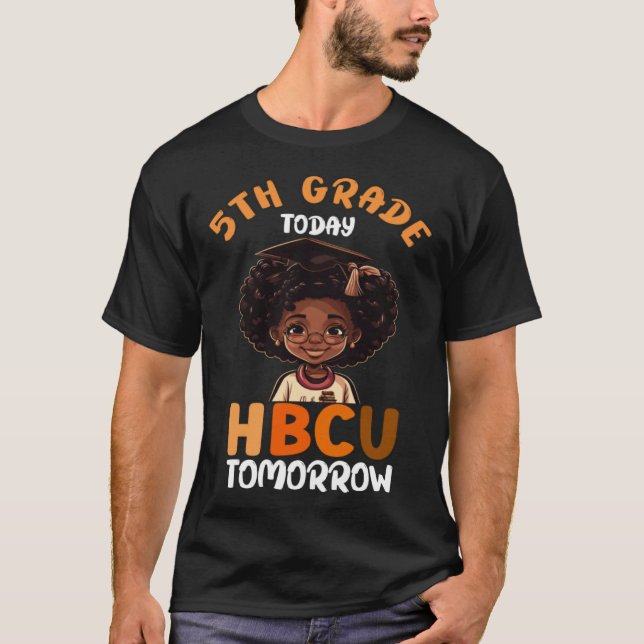5th Grade Today HBCU Tomorrow College Graduate Gra T Shirt (Framsida)