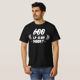 600lb Klubb Deadlift Squat Bänk T-Shirt