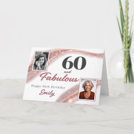 60 and Fabulous Rose Gold Photo 60th Birthday Kort
